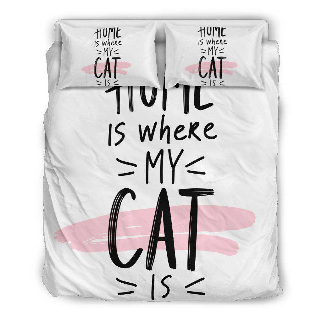 Home Is Where My Cat Is, Love Kitten Quote Bedding Set - Top Content | POD Collection | Free Shipping