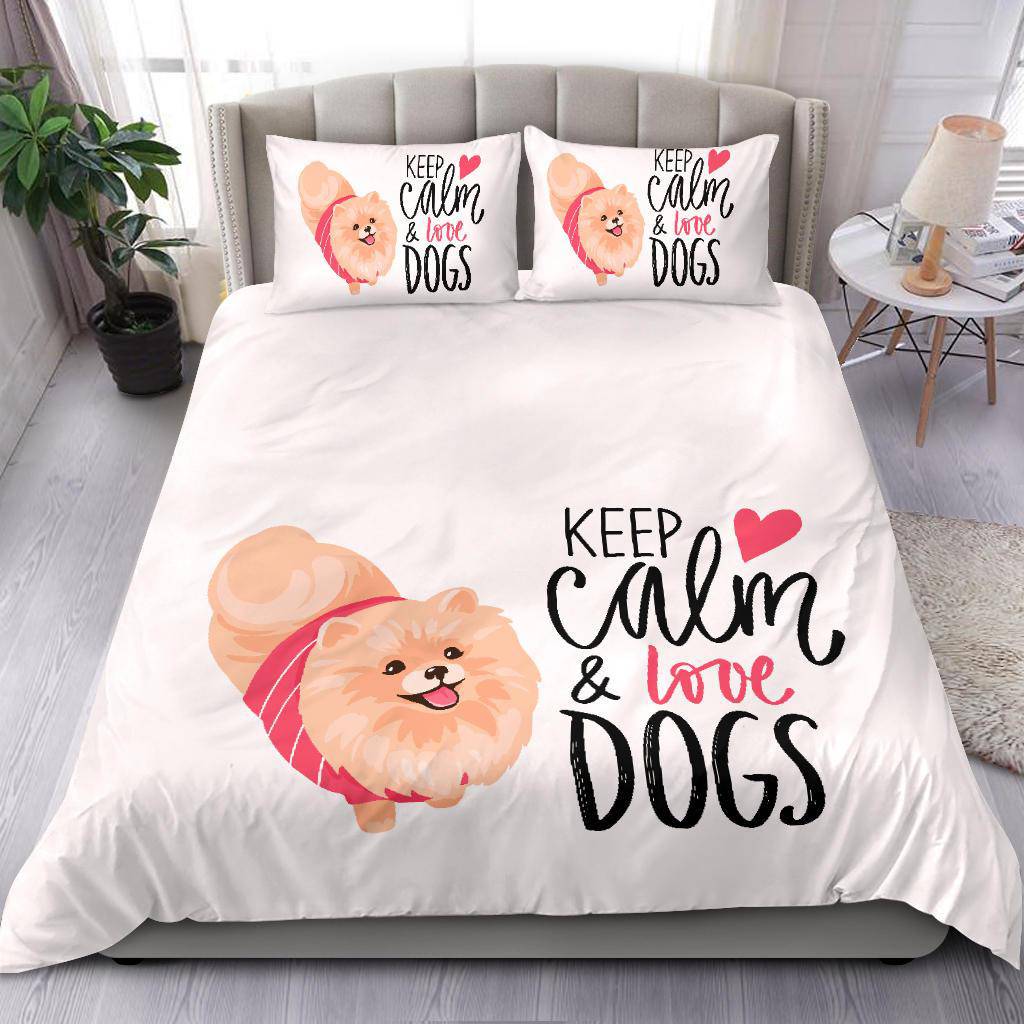 Keep Calm & Love Dogs, Pomeranian Spitz Puppy Cartoon Bedding Set - Top Content | POD Collection | Free Shipping