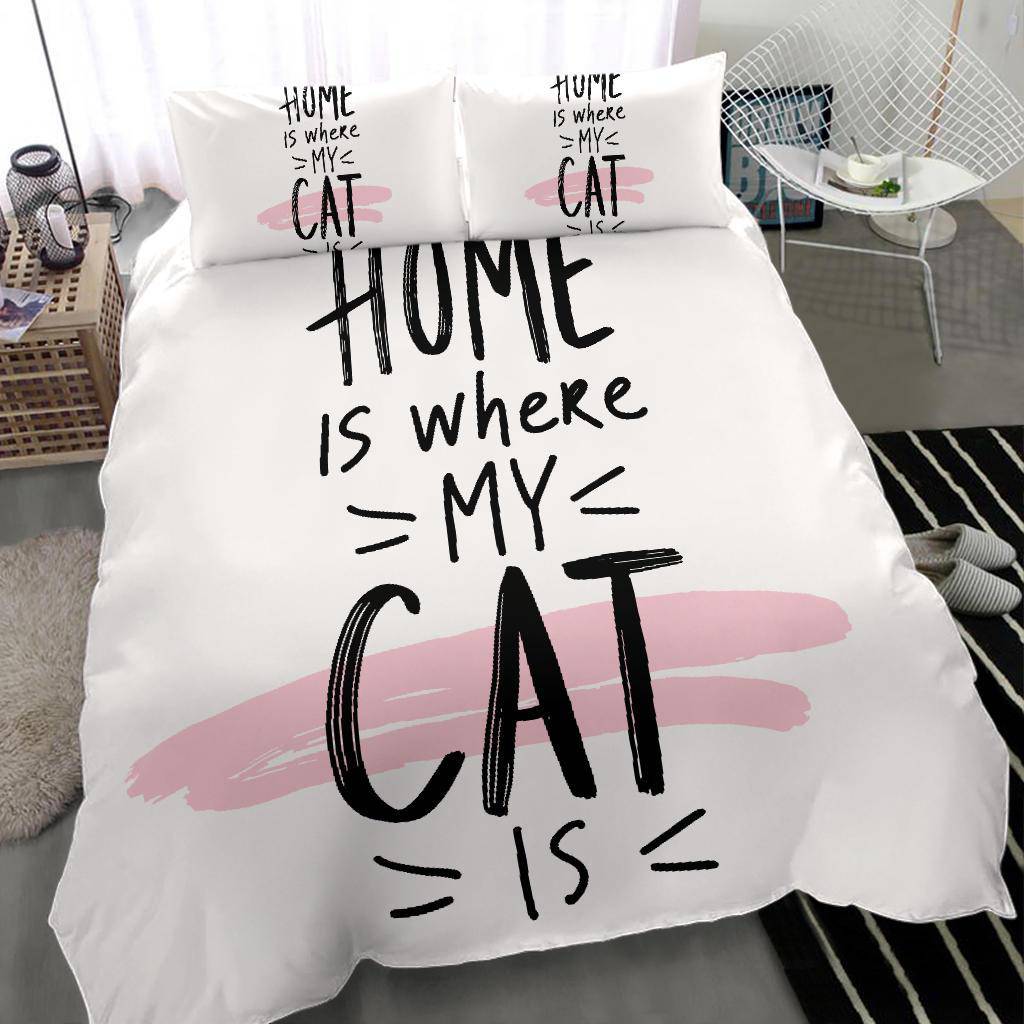 Home Is Where My Cat Is, Love Kitten Quote Bedding Set - Top Content | POD Collection | Free Shipping